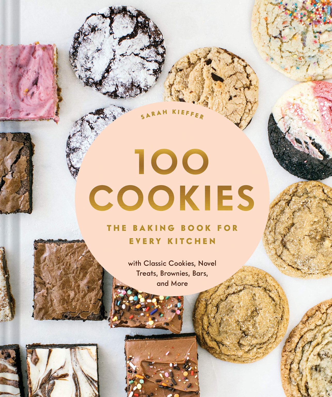 100 Cookies The Baking Book for Every Kitchen, with Classic Cookies