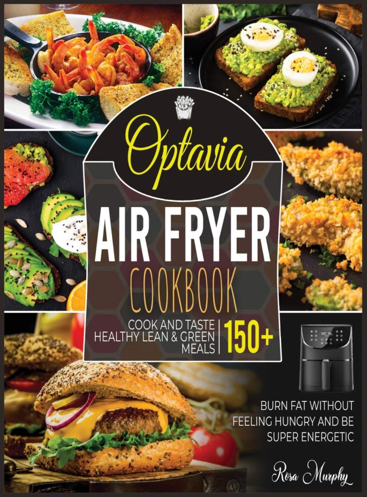 Optavia Air Fryer Cookbook: Cook and Taste 150+ Healthy Lean & Green