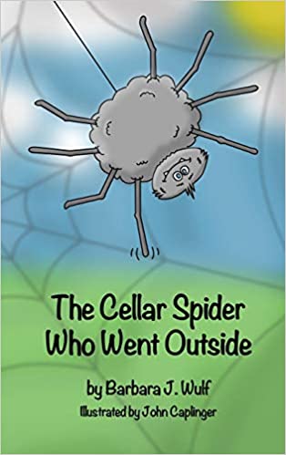 The Cellar Spider Who Went Outside Hardcover March 4 21 By Barbara J Wulf Webdelico