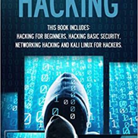 Hacking: this book includes 4 Books in 1- Hacking for Beginners, Hacker ...