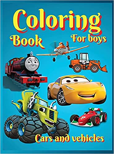 Cool Cars Trucks Trains And Planes Kids Coloring Book: For Boys