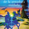 El Caballero de la Armadura Oxidada