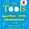 The Tools: 5 Tools to Help You Find Courage, Creativity, and Willpower--And Inspire You to Live Life in Forward Motion
