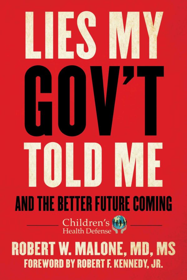 Lies My Gov't Told Me: And the Better Future Coming (Children's Health Defense)