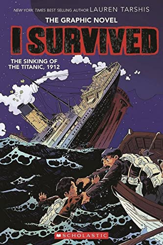 I Survived the Sinking of the Titanic, 1912: A Graphic Novel (I Survived Graphic Novel #1)