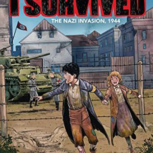 I Survived the Nazi Invasion, 1944: A Graphic Novel (I Survived Graphic Novel #3)