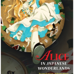 Alice in Japanese Wonderlands: Translation, Adaptation, Mediation