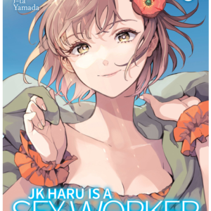 Jk Haru Is a Sex Worker in Another World (Manga) Vol. 6