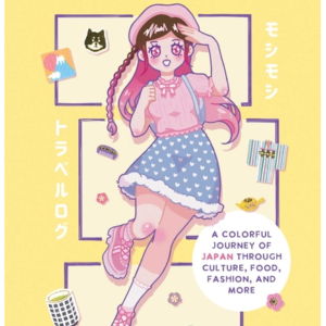 Moshi Moshi: A Travelogue: A Colorful Journey of Japan Through Culture, Food, Fashion, and More