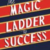 The Magic Ladder to Success: An Official Publication of the Napoleon Hill Foundation (Official Publication of the Napoleon Hill Foundation)