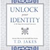 Unlock Your Identity a 90 Day Devotional: Discover Who You Are and Fulfill Your Destiny