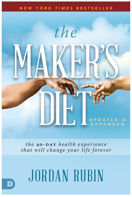 The Maker's Diet: The 40-Day Health Experience That Will Change Your Life Forever