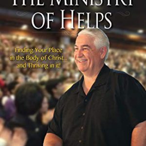 The Ministry of Helps Handbook: How to Be Totally Effective Serving in the Local Church (Revised, Updated)