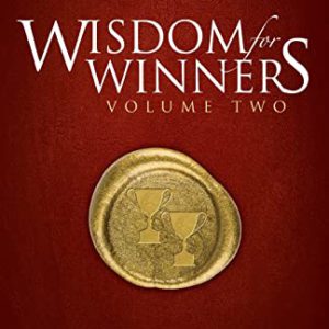 Wisdom for Winners Volume Two: An Official Publication of the Napoleon Hill Foundation (Wisdom for Winners)