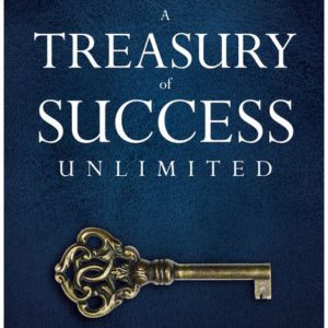 A Treasury of Success Unlimited: An Official Publication of the Napoleon Hill Foundation (Official Publication of the Napoleon Hill Foundation)