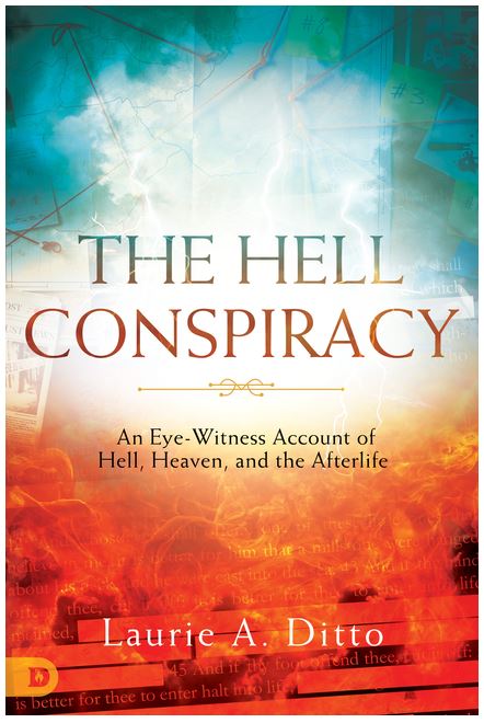 The Hell Conspiracy: An Eye-witness Account of Hell, Heaven, and the Afterlife