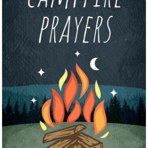 Campfire Prayers: A Guided Journal for Discovering Your Purpose