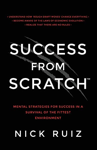Success from Scratch: Mental Strategies for Success in a Survival of the Fittest Environment