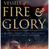 Vessels of Fire and Glory: Breaking Demonic Spells Over America to Release a Great Awakening