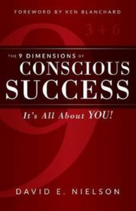 The 9 Dimensions of Conscious Success: It's All about You!