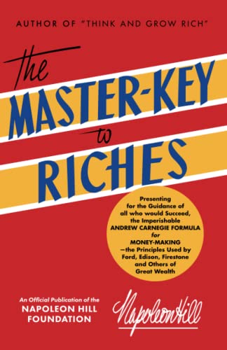 The Master-Key to Riches: An Official Publication of the Napoleon Hill Foundation (Official Publication of the Napoleon Hill Foundation)