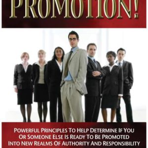 Ten Guidelines to Help You Achieve Your Long-Awaited Promotion!