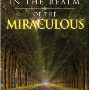 Walking in the Realm of the Miraculous: Love - The Ultimate Plan of God's Power