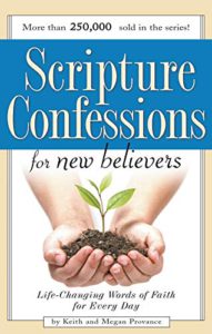 Scripture Confessions for New Believers: Life-Changing Words of Faith for Every Day