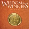 Wisdom for Winners Volume Four: An Official Publication of the Napoleon Hill Foundation