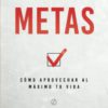 Metas (Goals): Cómo Aprovechar Al Máximo Tu Vida (How to Get the Most Out of Your Life) (Official Nightingale Conant Publication)