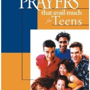 Prayers That Avail Much for Teens (Revised) (Prayers That Avail Much (Paperback))