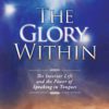 The Glory Within: The Interior Life and the Power of Speaking in Tongues (Study Guide)