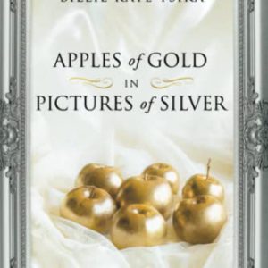 Apples of Gold in Pictures of Silver: Promises from God