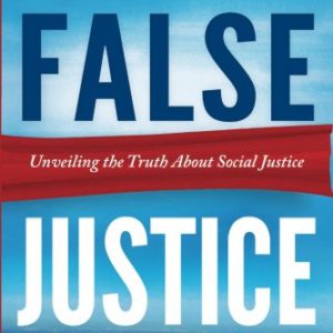 False Justice: Unveiling the Truth about Social Justice