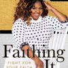 Faithing It: Bringing Purpose Back to Your Life!
