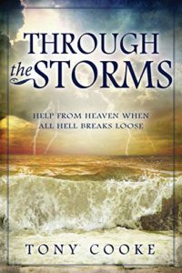 Through the Storm: Help from Heaven When All Hell Breaks Loose