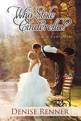Who Stole Cinderella?: The Art of 'Happily Ever After'
