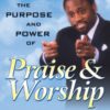 Purpose and Power of Praise & Worship