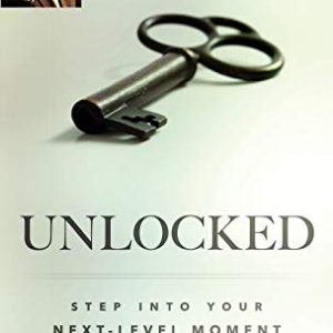 Unlocked: Step Into Your Next-Level Moment