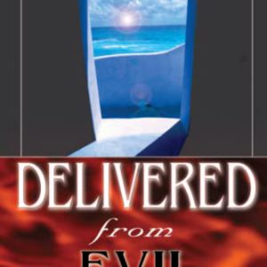 Delivered from Evil: Preparing for the Ages to Come