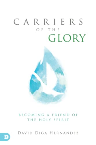 Carriers of the Glory: Becoming a Friend of the Holy Spirit
