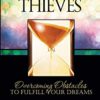 Dream Thieves: Overcoming Obstacles to Fulfill Your Dreams