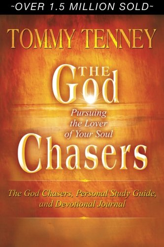 The God Chasers: Pursuing the Lover of Your Soul