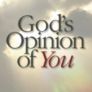 God's Opinion of You