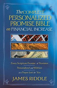 The Complete Personalized Promise Bible on Financial Increase: Every Scripture Promise of Provision, from Genesis to Revelation, Personalized and Written (Personalized Promise Bible)