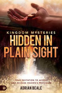 Kingdom Mysteries: Hidden in Plain Sight: Your Invitation to Access and Release Heaven's Provision