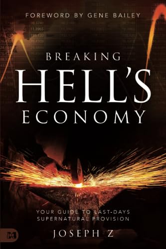 Breaking Hell's Economy: Your Guide to Last-Days Supernatural Provision